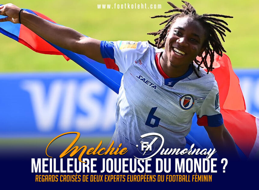 INTERVIEW EXCLUSIVE : MELCHIE DUMORNAY, MEILLEURE JOUEUSE DU MONDE ? REGARDS CROISÉS DE DEUX EXPERTS EUROPÉENS DU FOOTBALL FÉMININ
